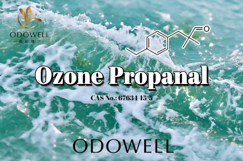 ODOWELL သည် Fresh Marine နှင့် Ozonic Fragrance Applications အတွက် Ozone Propanal ကို အကြံပြုသည်။